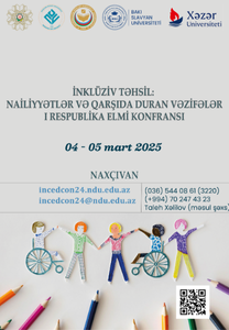 “İnklüziv təhsil: nailiyyətlər və qarşıda duran vəzifələr” I Respublika Elmi Konfransı